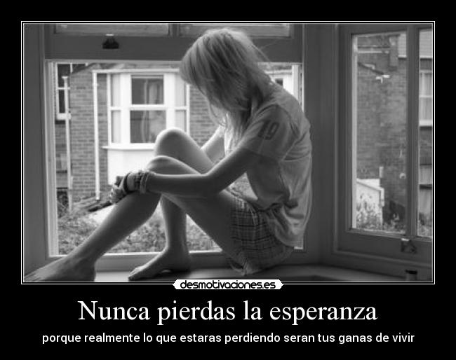 Nunca pierdas la esperanza -
