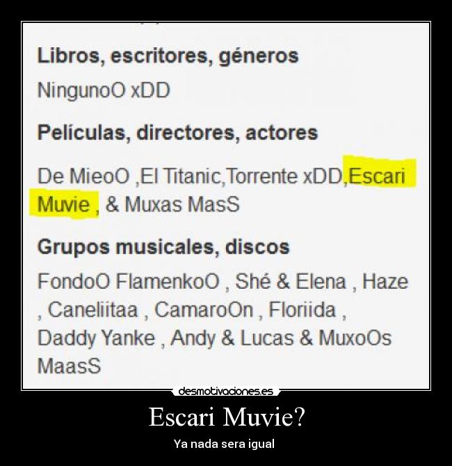 Escari Muvie? - Ya nada sera igual