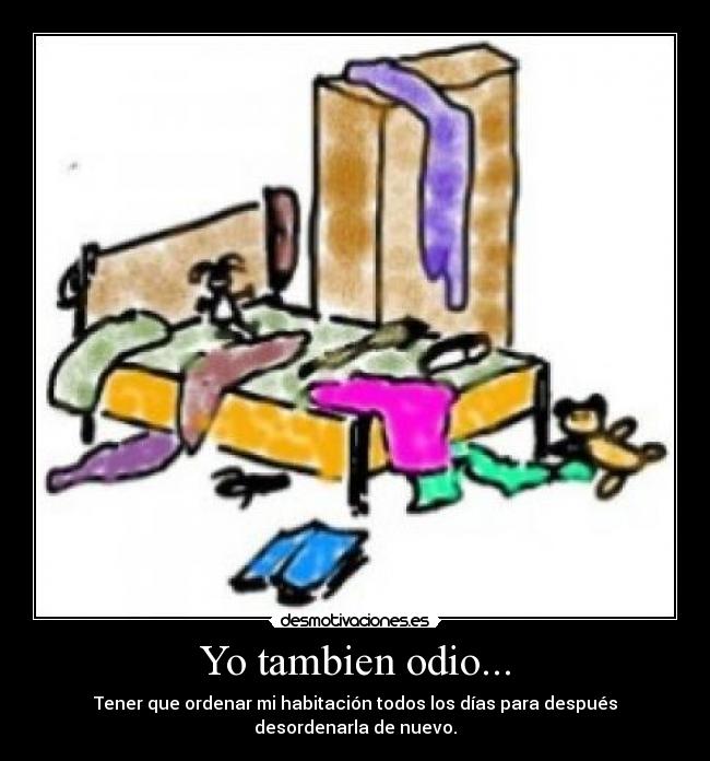 Yo tambien odio... -