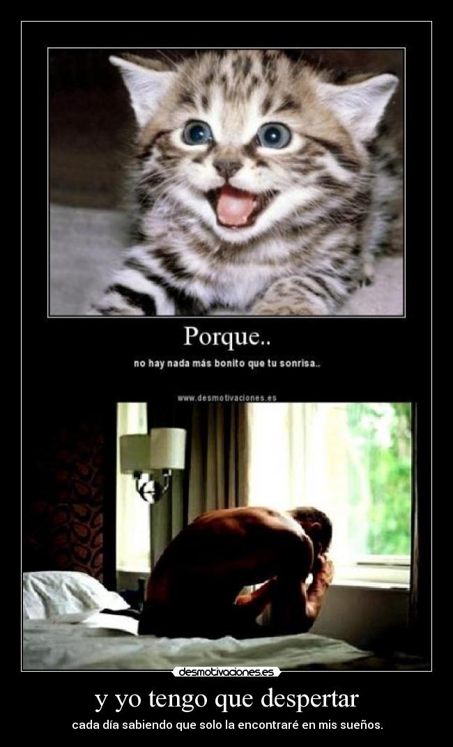 y yo tengo que despertar -