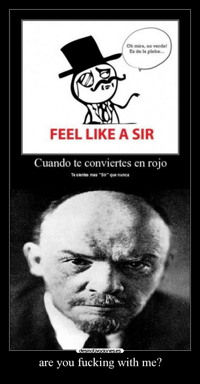 are you fucking with me? - 