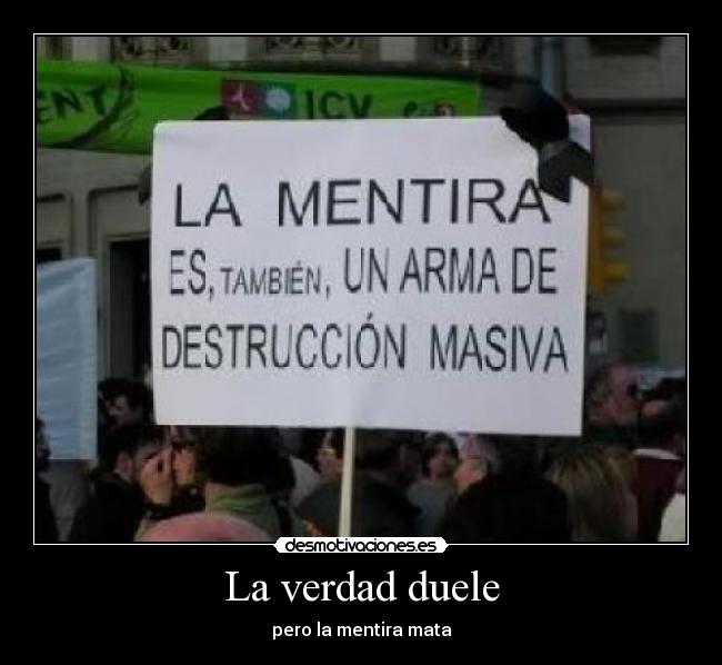 La verdad duele -