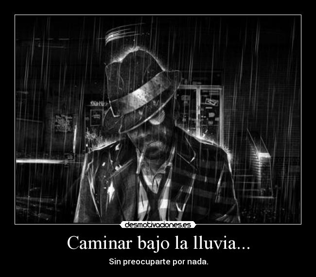 carteles caminar bajo lluvia sin preocuparte nada desmotivaciones