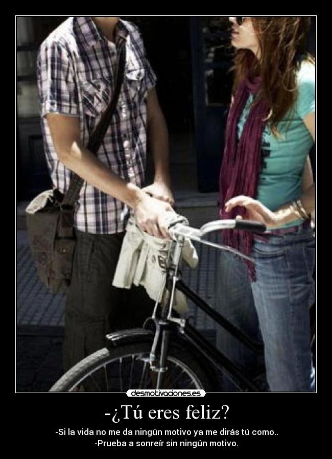 -¿Tú eres feliz? - 