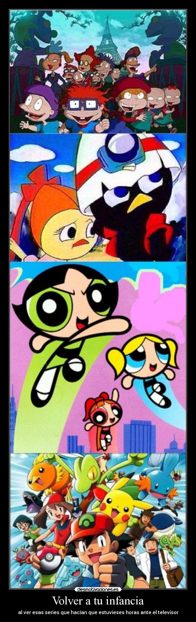 Volver a tu infancia - al ver esas series que hacían que estuvieses horas ante el televisor