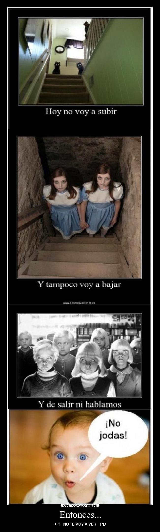 Entonces... - ¿¡?!   NO TE VOY A VER    !?¡¿