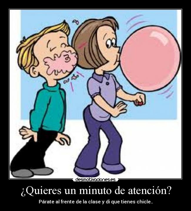 ¿Quieres un minuto de atención? -