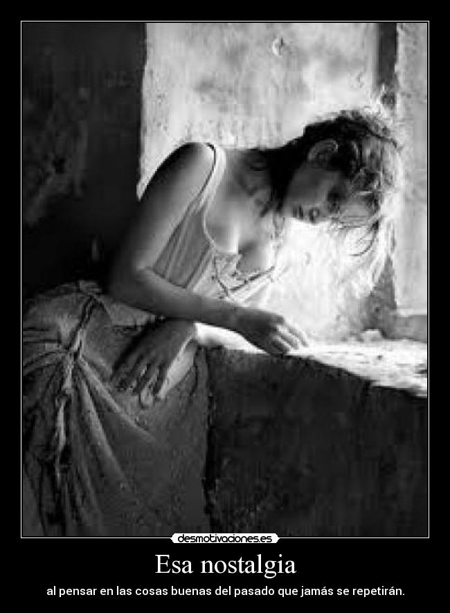Esa nostalgia - 