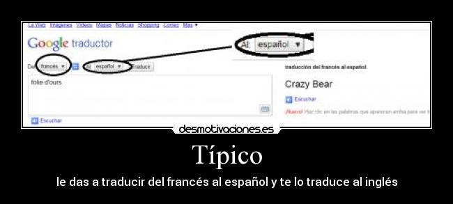 Típico - le das a traducir del francés al español y te lo traduce al inglés