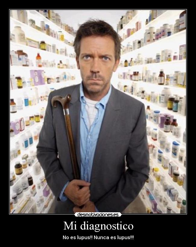 Mi diagnostico - No es lupus!! Nunca es lupus!!!