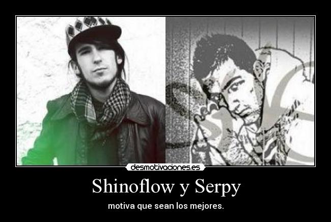 Shinoflow y Serpy - 