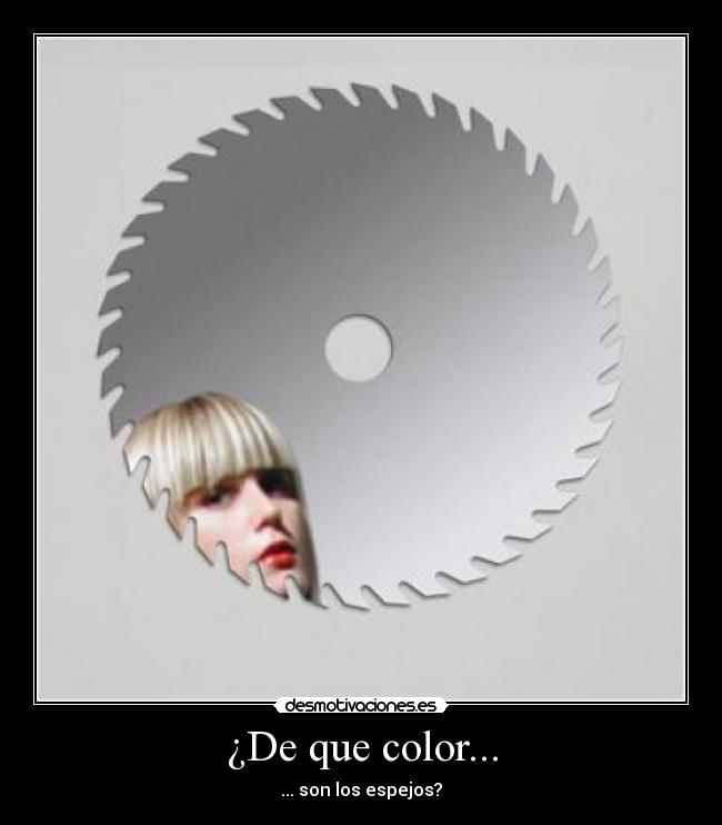 ¿De que color... - ... son los espejos?