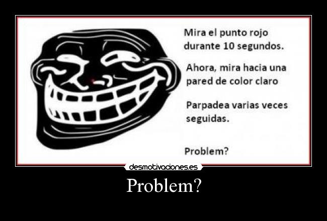 Problem? -