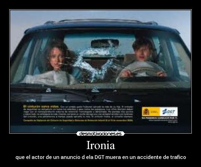 Ironia - que el actor de un anuncio d ela DGT muera en un accidente de trafico