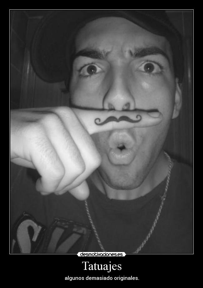 Tatuajes - algunos demasiado originales.
