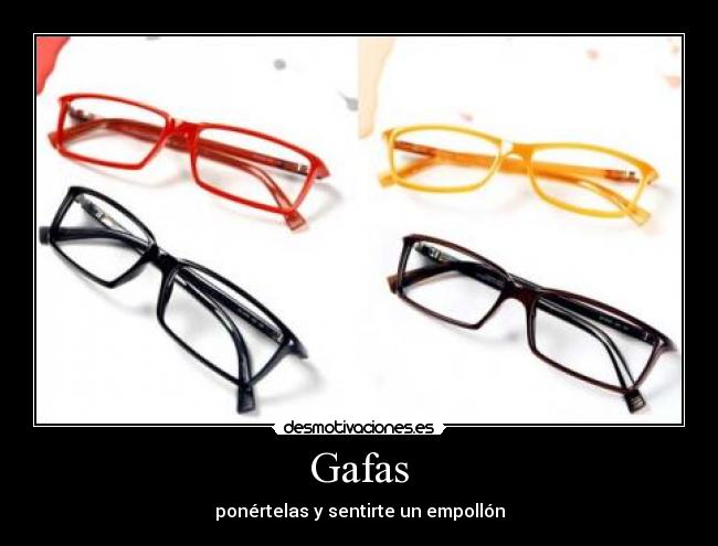 Gafas - ponértelas y sentirte un empollón