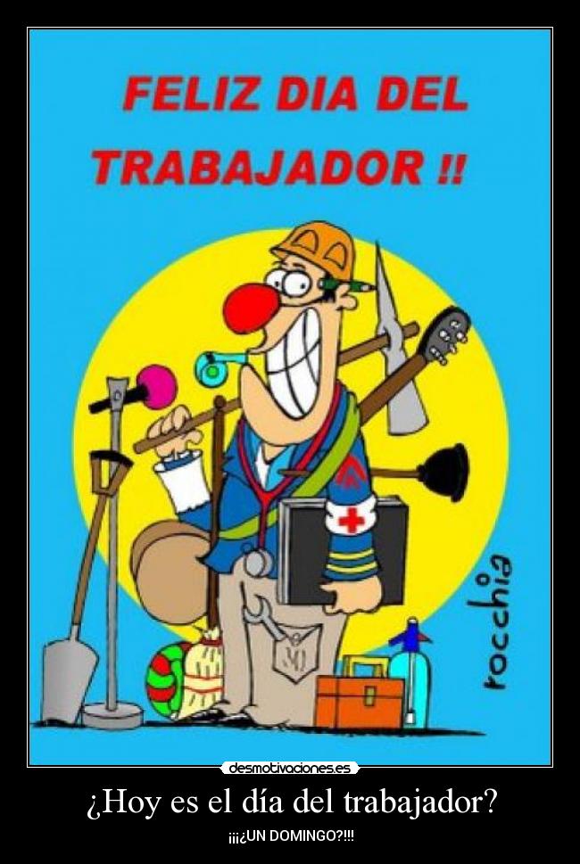¿Hoy es el día del trabajador? - 