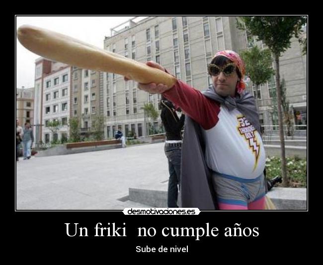 Un friki  no cumple años - 