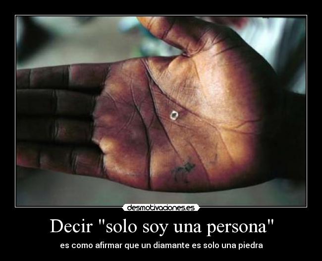 carteles solo persona diamante piedra desmotivaciones