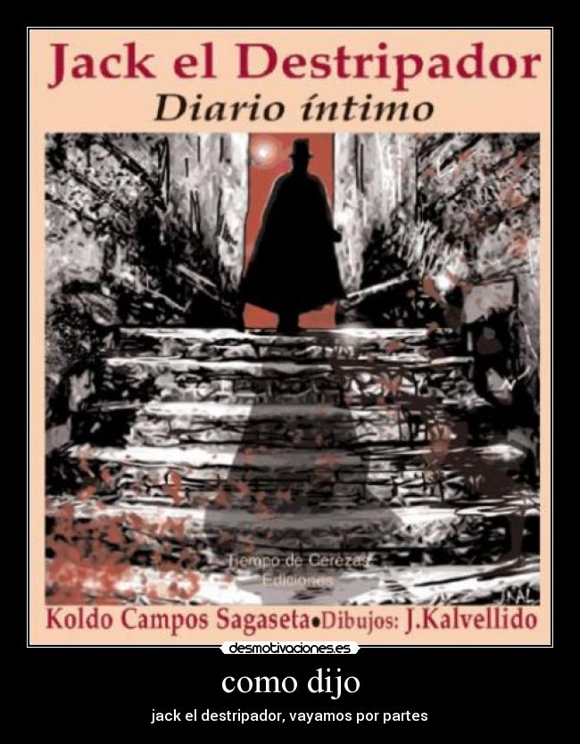 como dijo - jack el destripador, vayamos por partes