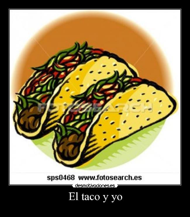 El taco y yo - 
