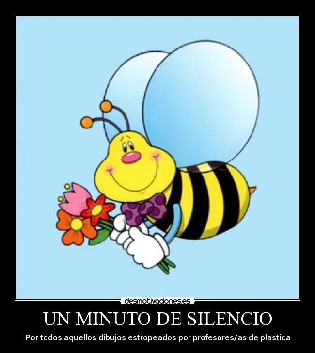 UN MINUTO DE SILENCIO - Por todos aquellos dibujos estropeados por profesores/as de plastica