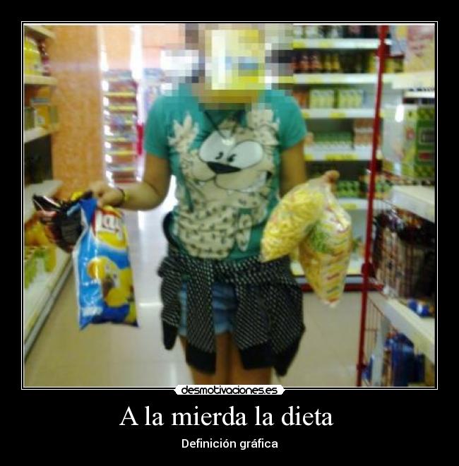 A la mierda la dieta - Definición gráfica