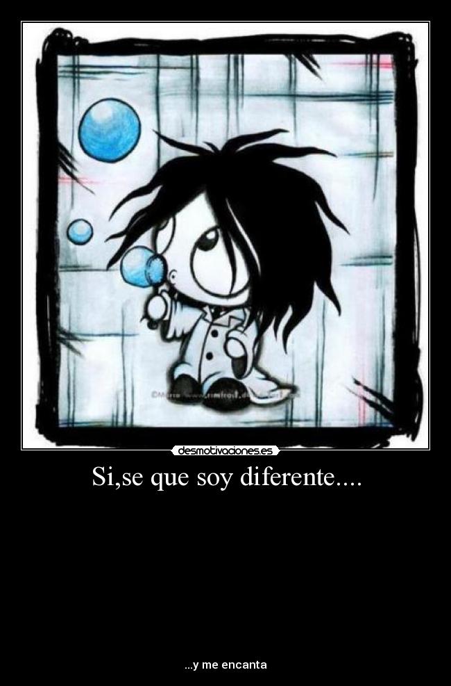 Si,se que soy diferente.... - 