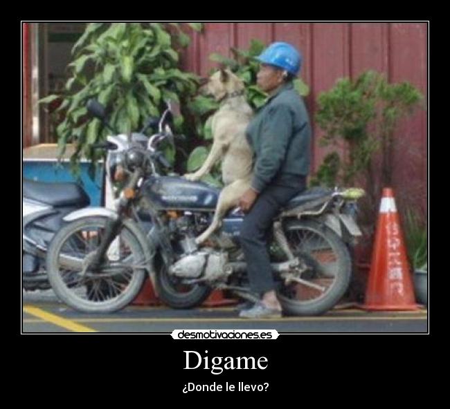 Digame - ¿Donde le llevo?