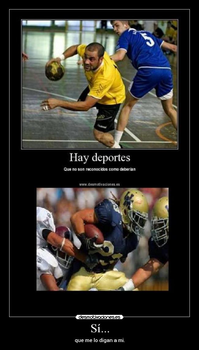 Sí... - que me lo digan a mi.