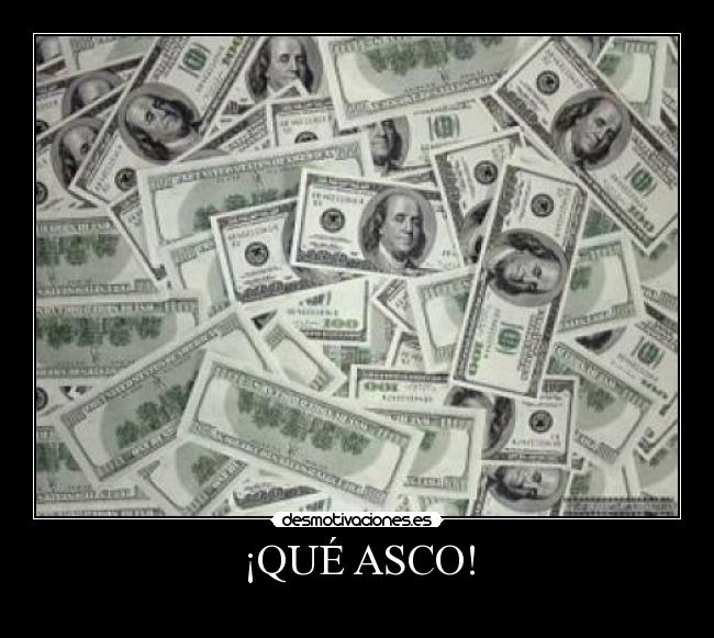 ¡QUÉ ASCO! -