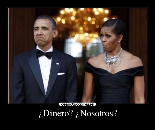 ¿Dinero? ¿Nosotros? -