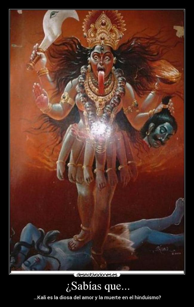 carteles kali diosa amor muerte hinduismo desmotivaciones