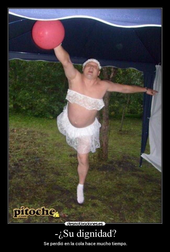 -¿Su dignidad? -