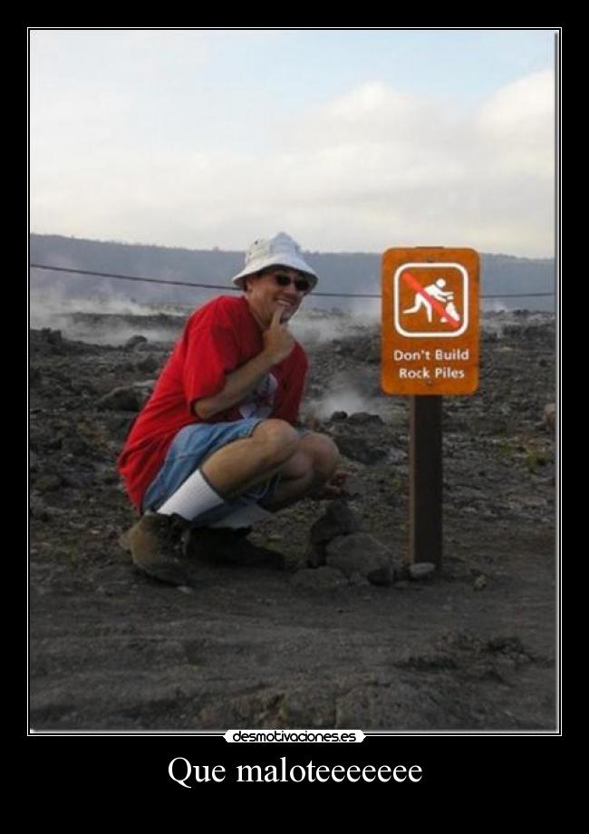 Que maloteeeeeee - 