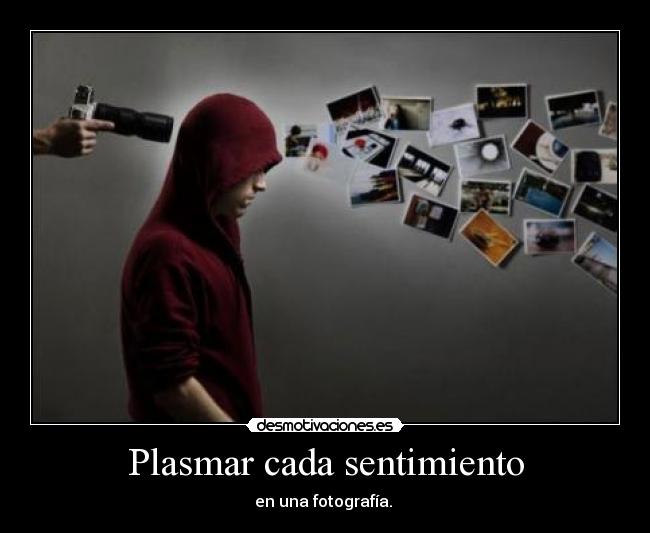 Plasmar cada sentimiento -