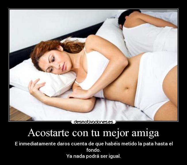 Acostarte con tu mejor amiga -