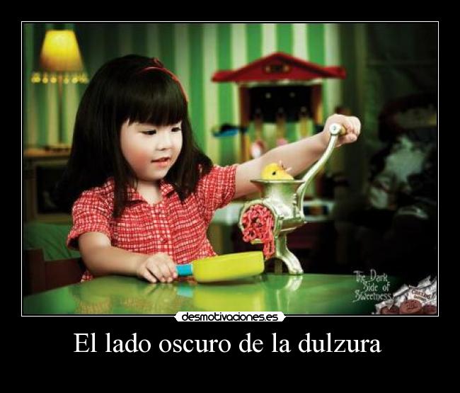 El lado oscuro de la dulzura -