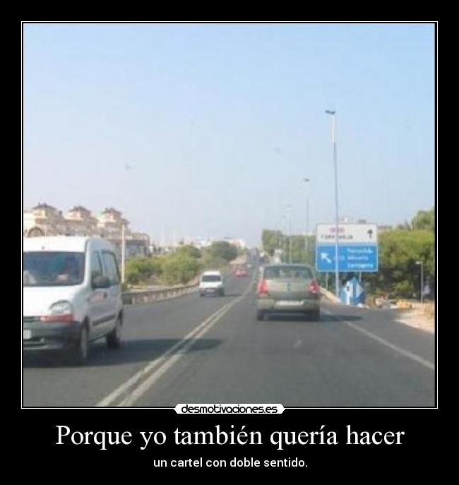 Porque yo también quería hacer -