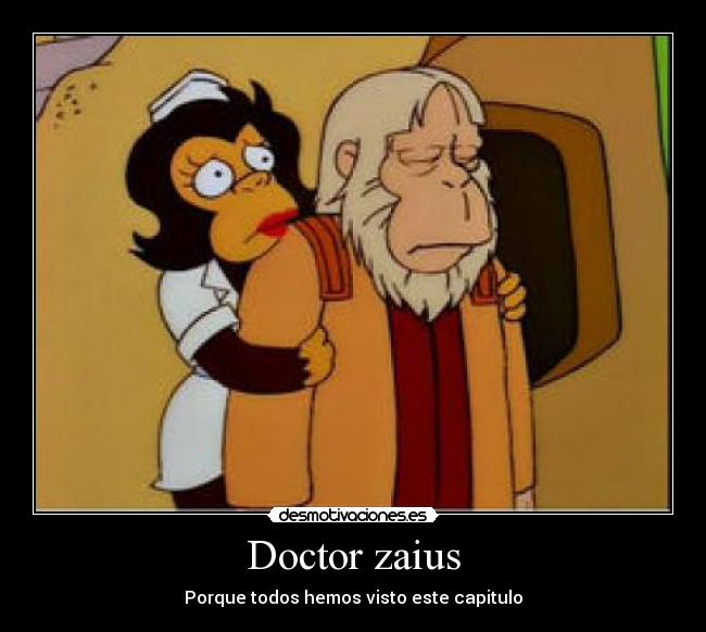 Doctor zaius - Porque todos hemos visto este capitulo