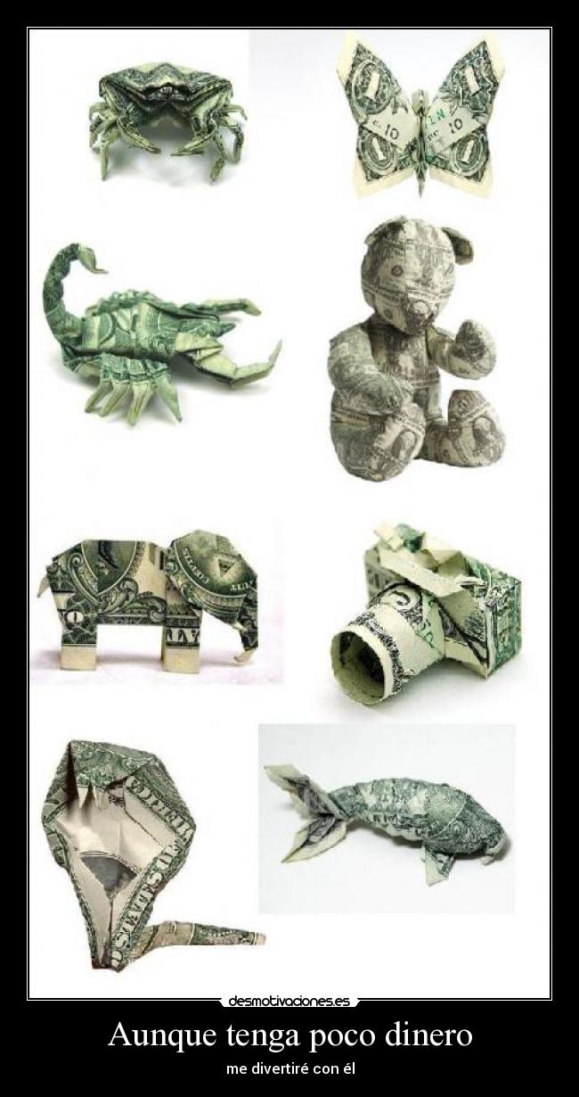 Aunque tenga poco dinero -