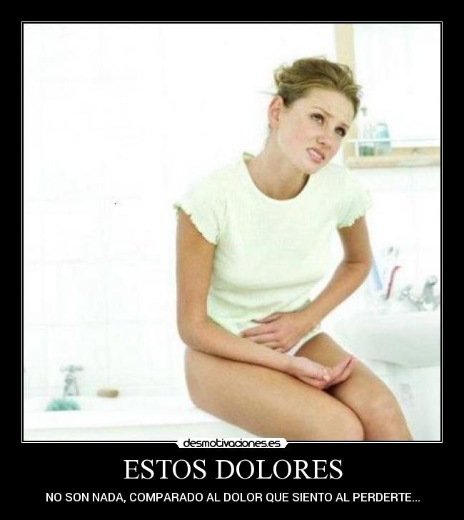 ESTOS DOLORES -