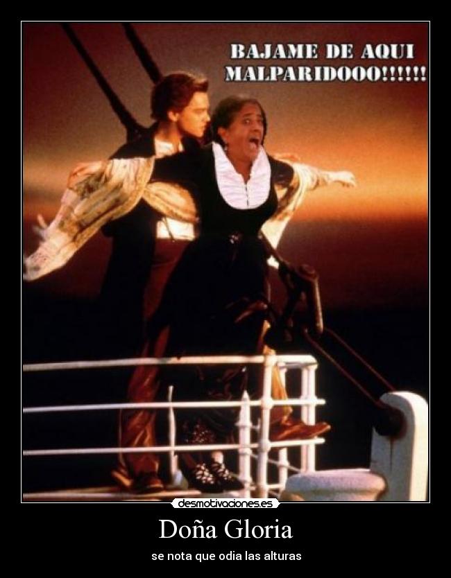 Doña Gloria - se nota que odia las alturas