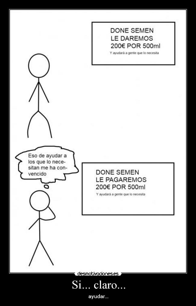 Si... claro... - ayudar...