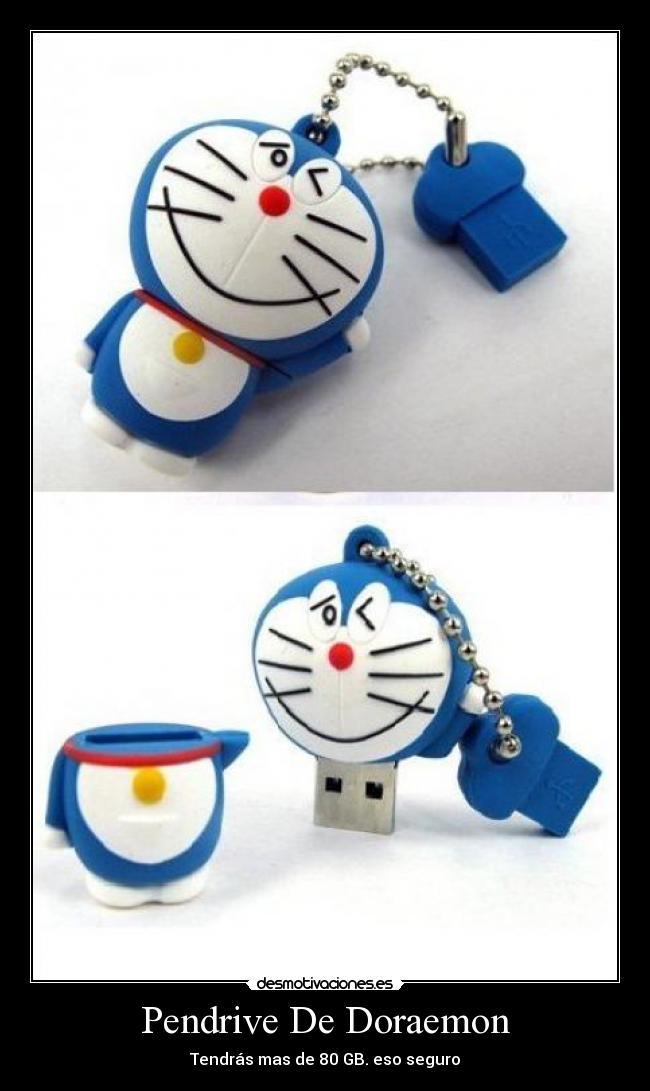 Pendrive De Doraemon - Tendrás mas de 80 GB. eso seguro