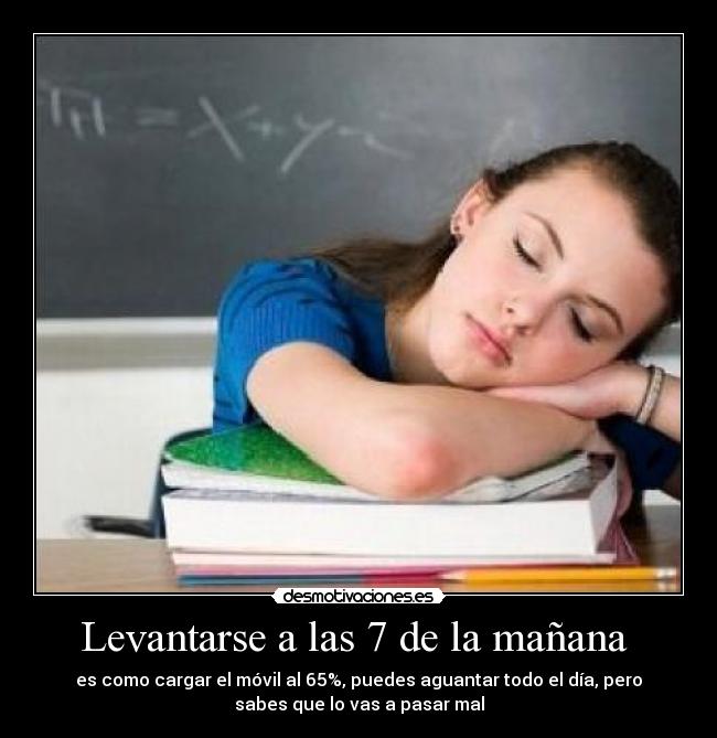 Levantarse a las 7 de la mañana  - 