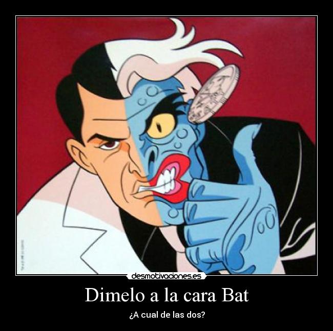 Dimelo a la cara Bat -