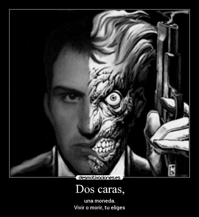 Dos caras, - 