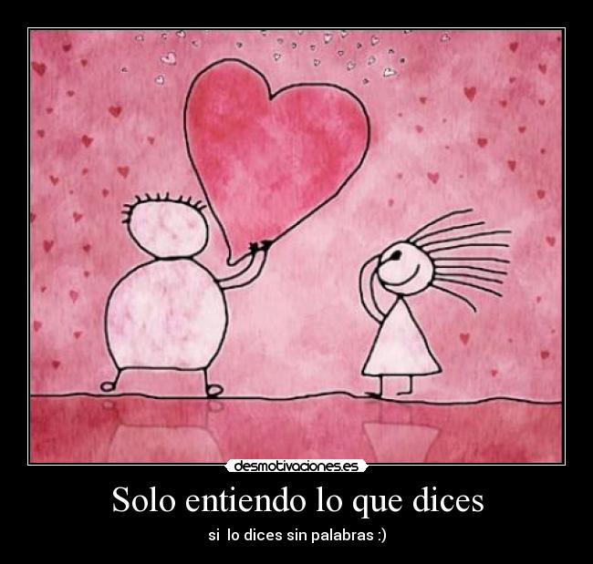 Solo entiendo lo que dices - 