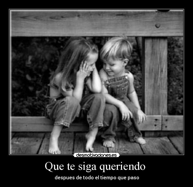 Que te siga queriendo -
